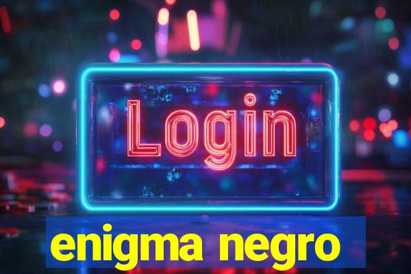 enigma negro